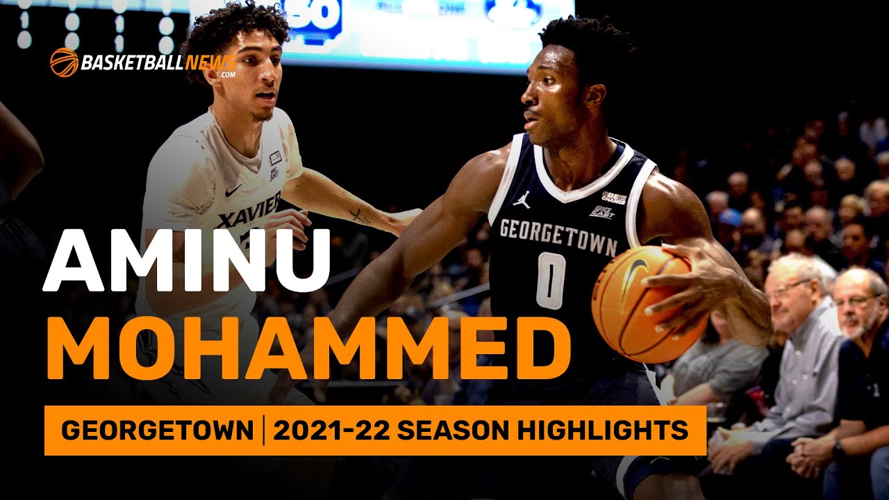Aminu Mohammed | Georgetown | 2021-22 Season Highlights