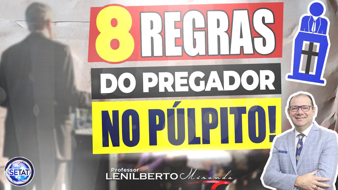 8 Regras do Pregador deve ter no Púlpito da Igreja