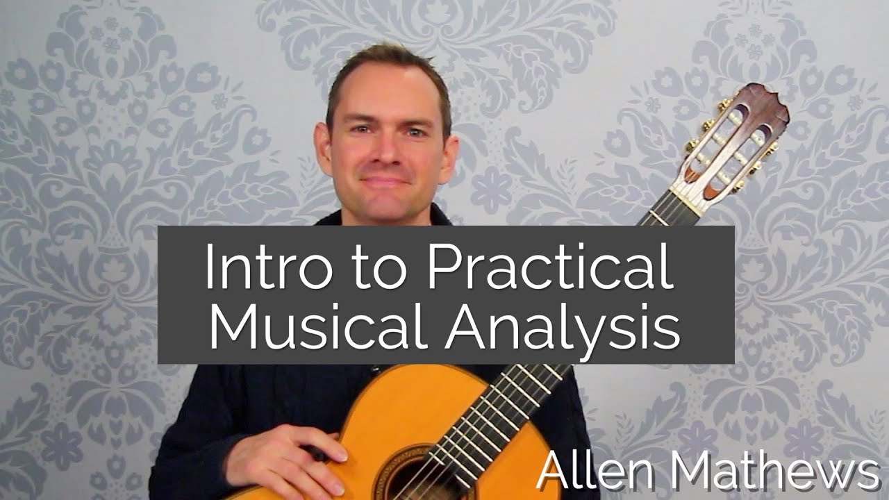 Intro to Practical Musical Analysis for Classical Guitarists