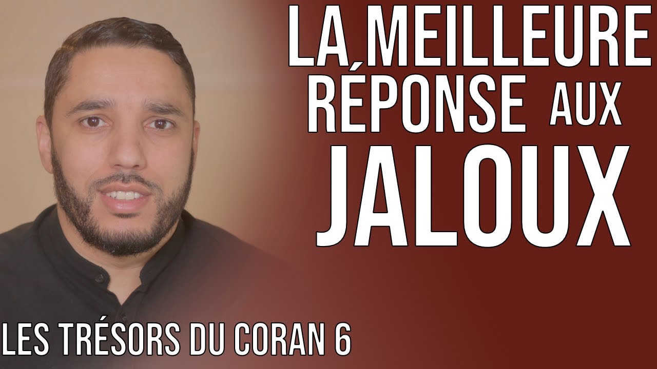 LA MEILLEURE RÉPONSE AUX JALOUX