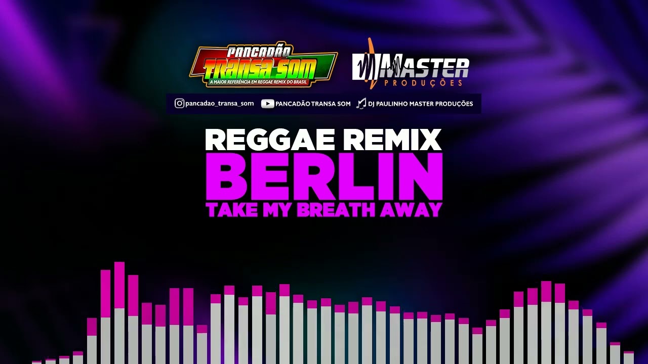 Reggae Remix Berlim Take my Breath Away🎧
