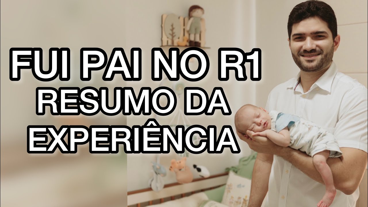 Fui pai no R1. Resumo da experiência.