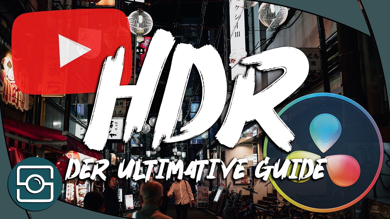 Der ultimative HDR-Video Guide für YouTube & Resolve!