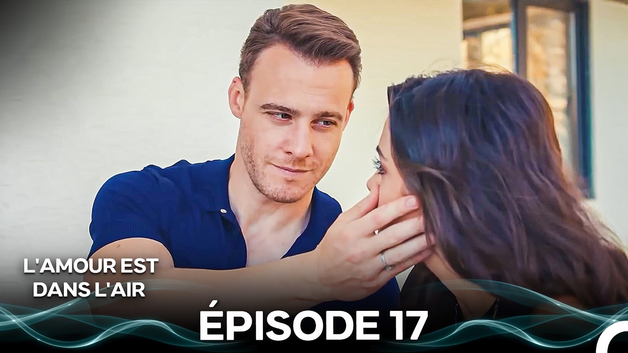 L'amour Est Dans L'air Épisode 17 (Doublage en Français)
