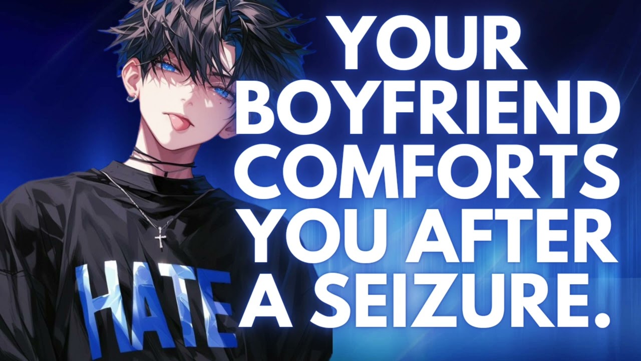 you are having a seizure | [Comfort for seizure][Roleplay][ASMR][epileptic gf][it's ok babe]