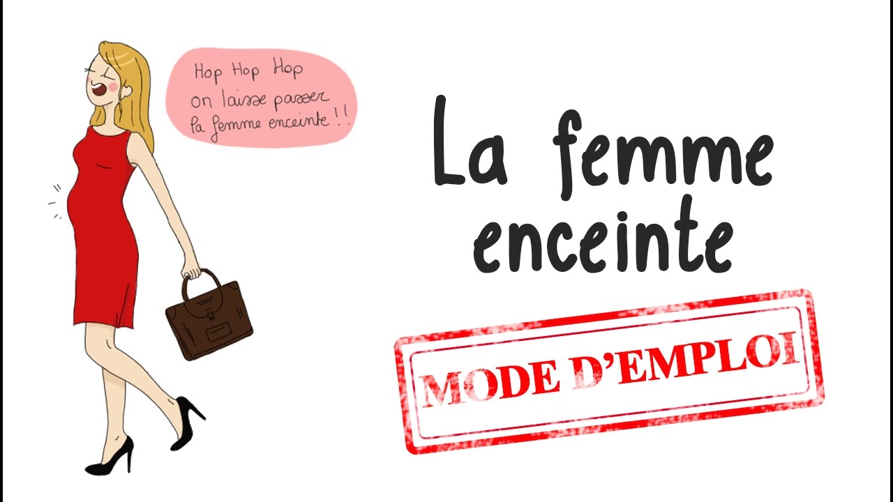 La femme enceinte, mode d'emploi !