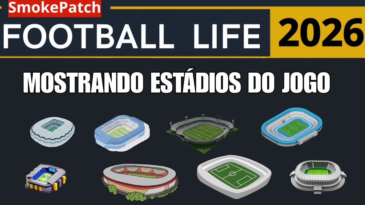 Football Life 2026 - Mostrando Est&aacute;dios do Jogo