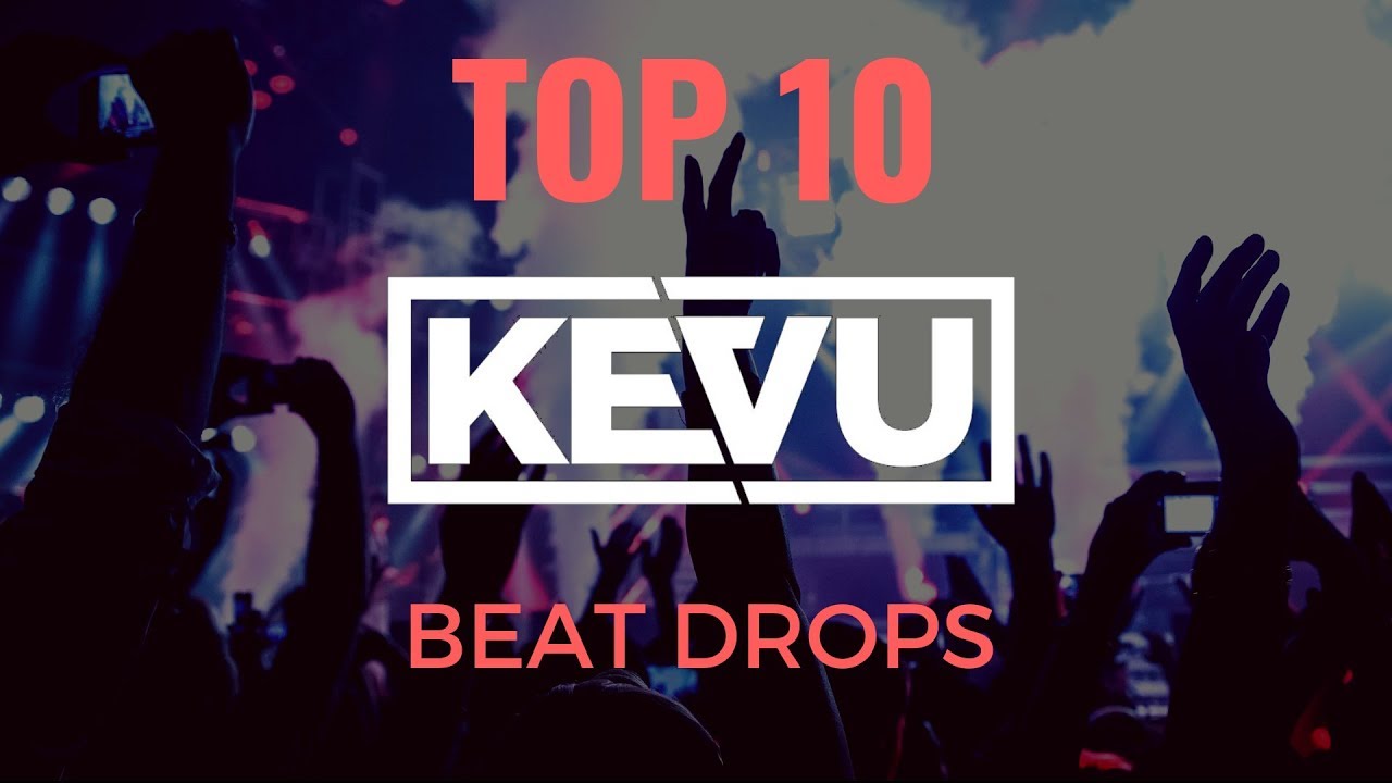 TOP 10 Best Beat Drops | KEVU