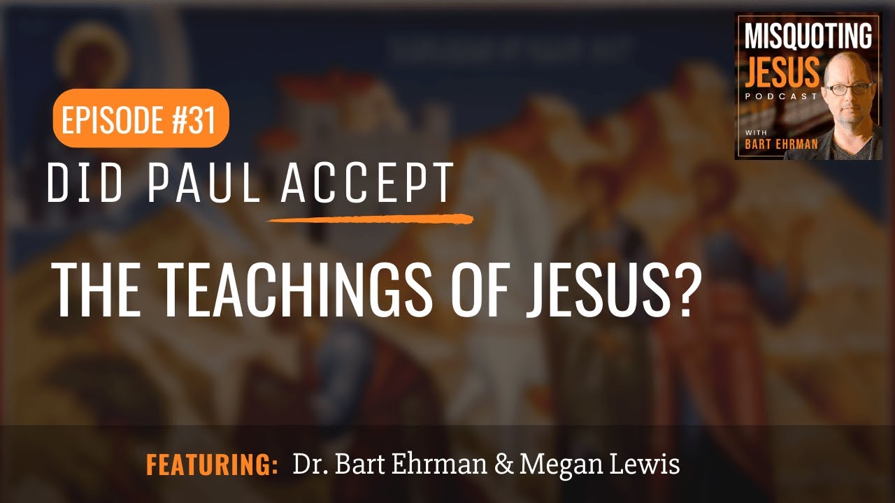 Did Paul Accept the Teachings of Jesus?