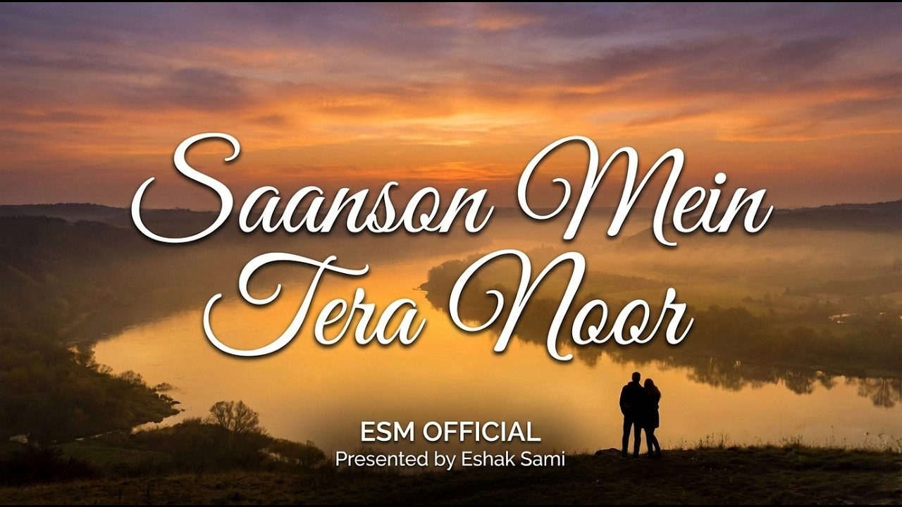 Saanson Mein Tera Noor | Official Romantic Sufi Song 2025 | ESM Official