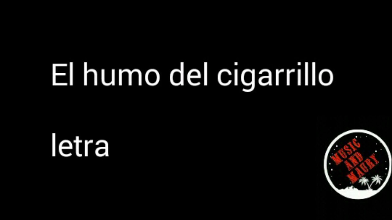 El humo del cigarrillo/carro chow/letra