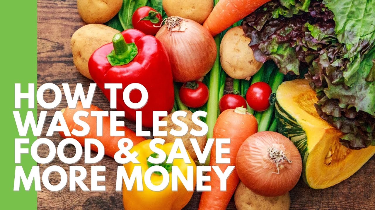 How to Waste Less Food and Save More Money