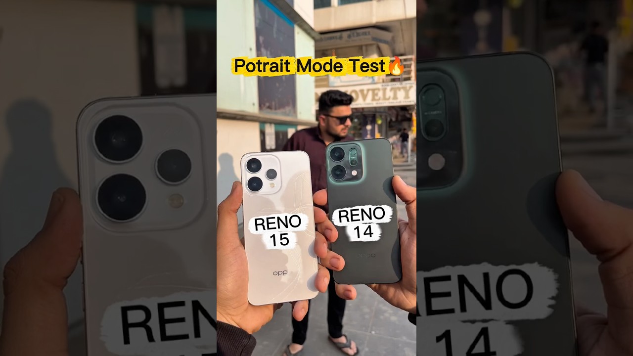 Oppo reno 15 portrait mode | Oppo reno 15 vs oppo reno 14 camera test
