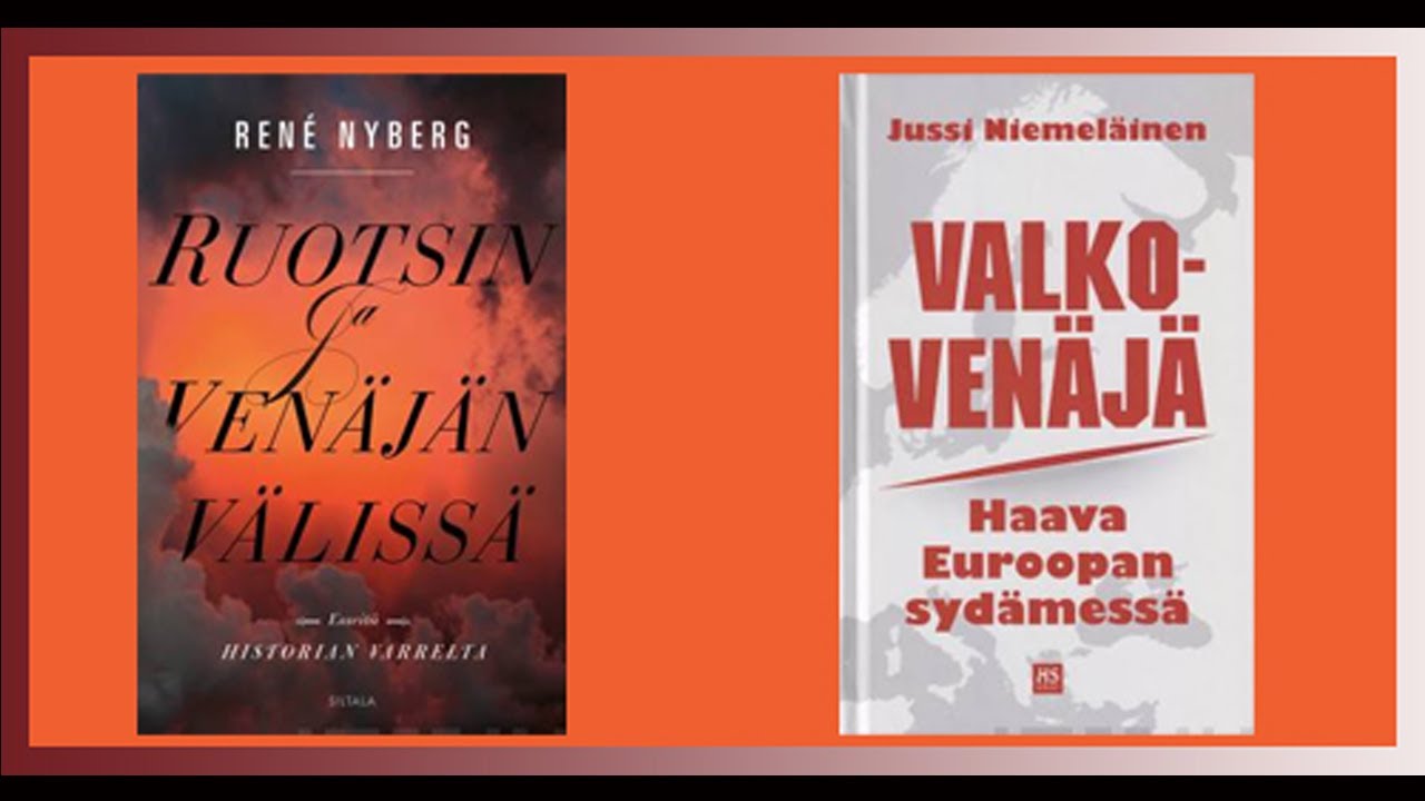 René Nyberg: Ruotsin ja Venäjän välissä & Jussi Niemeläinen: Valko-Venäjä, Haava Euroopan sydämessä