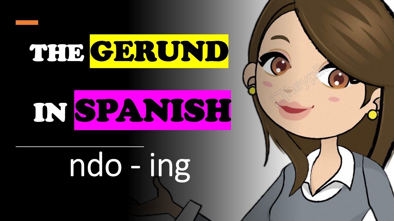 Aprende Espa&ntilde;ol / GERUNDIO EN ESPA&Ntilde;OL / Learn Spanish The Gerund