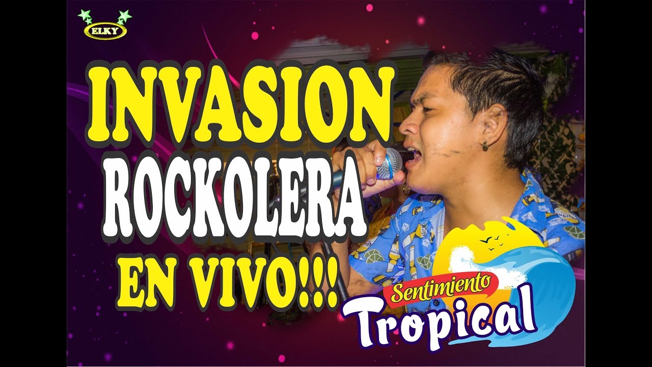 INVASION ROCKOLERA EN VIVO SENTIMIENTO TROPICAL