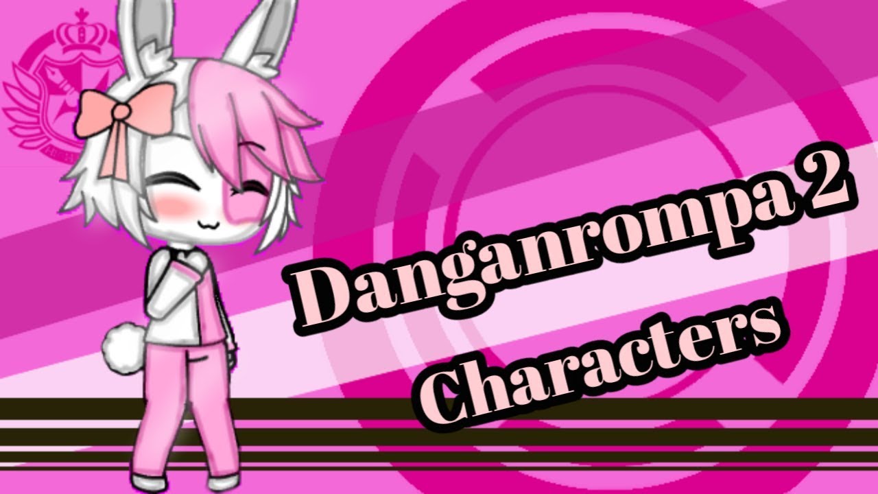 Making Danganronpa 2 characters in Gacha Life! (Part 1, I think)