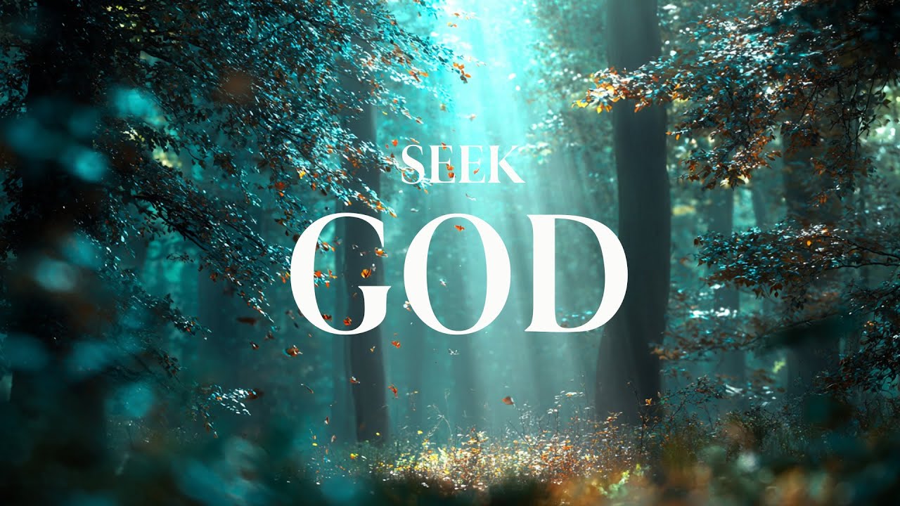 SEEK GOD - Soothing Instrumental Worship Music For Prayer and Devotional - In His Presence