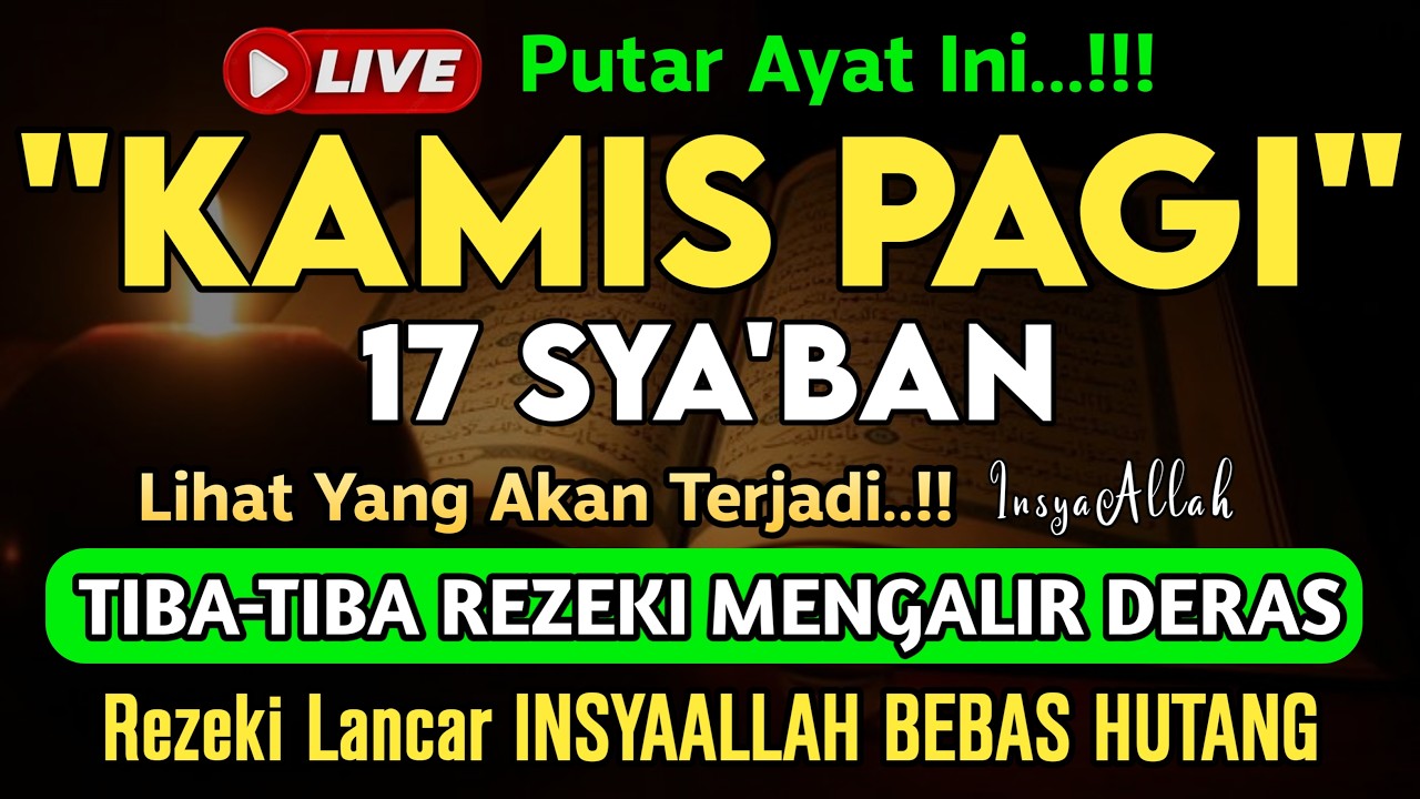 Putar Ayat ini Di Bulan Sya'ban - Segala Hajad Dikabulkan, Rezeki Mengalir Deras, Aamiin