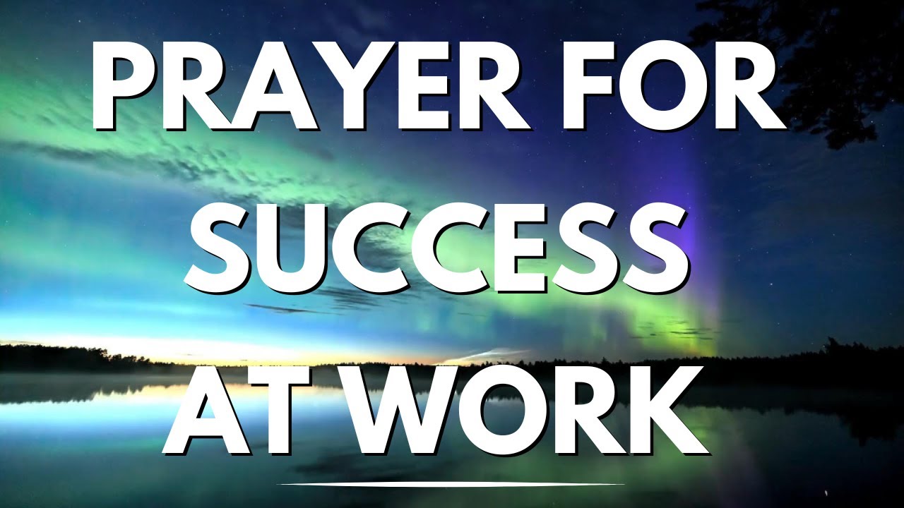 Prayer for Success At Work | Pray This For Favor & Promotion At Work