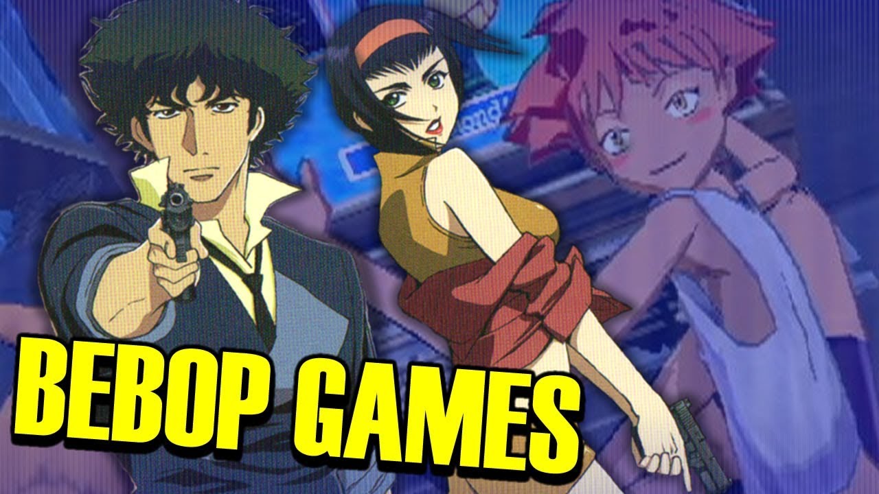 Cowboy Bebop Games - The Definitive Review [SnicketySlice]