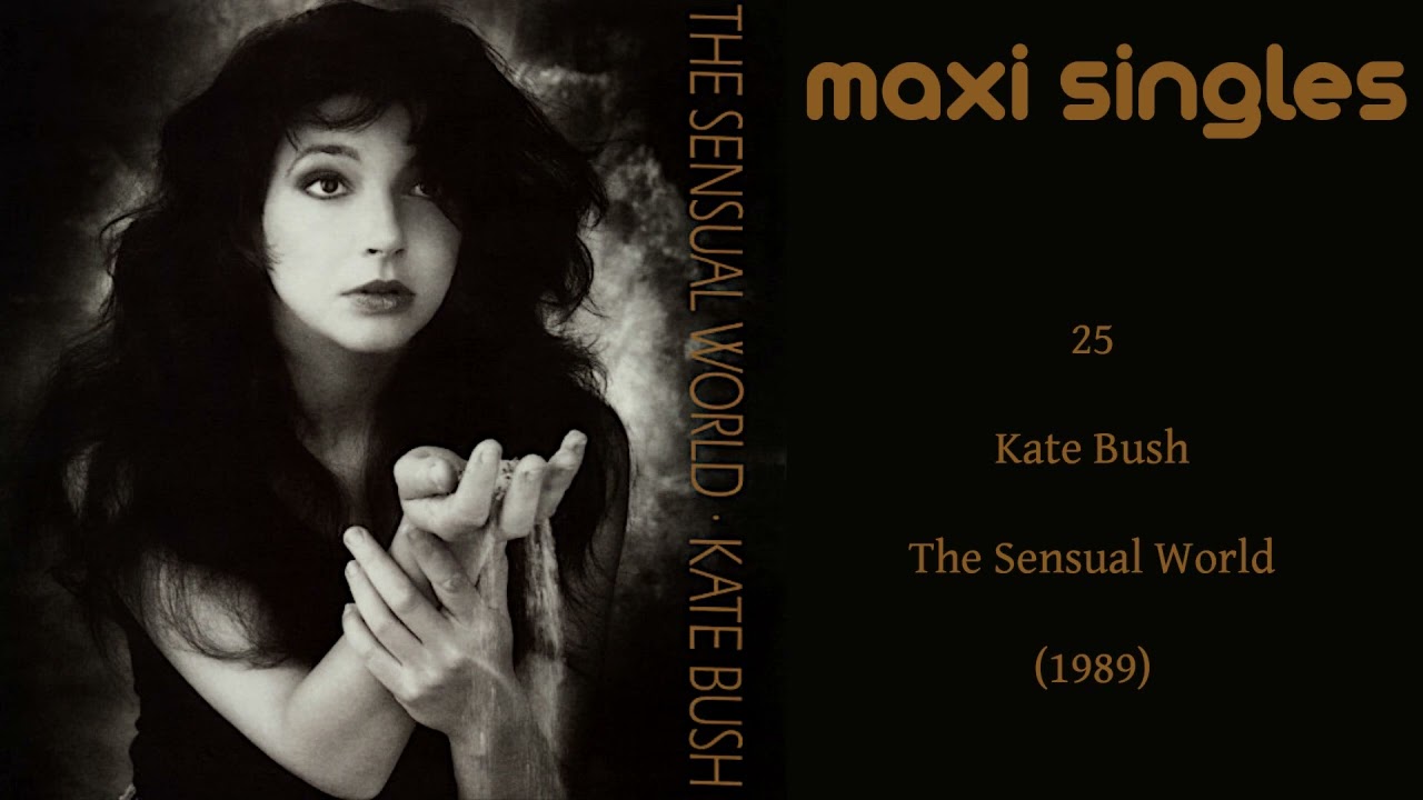 Maxi Singles: 25 - Kate Bush - The Sensual World