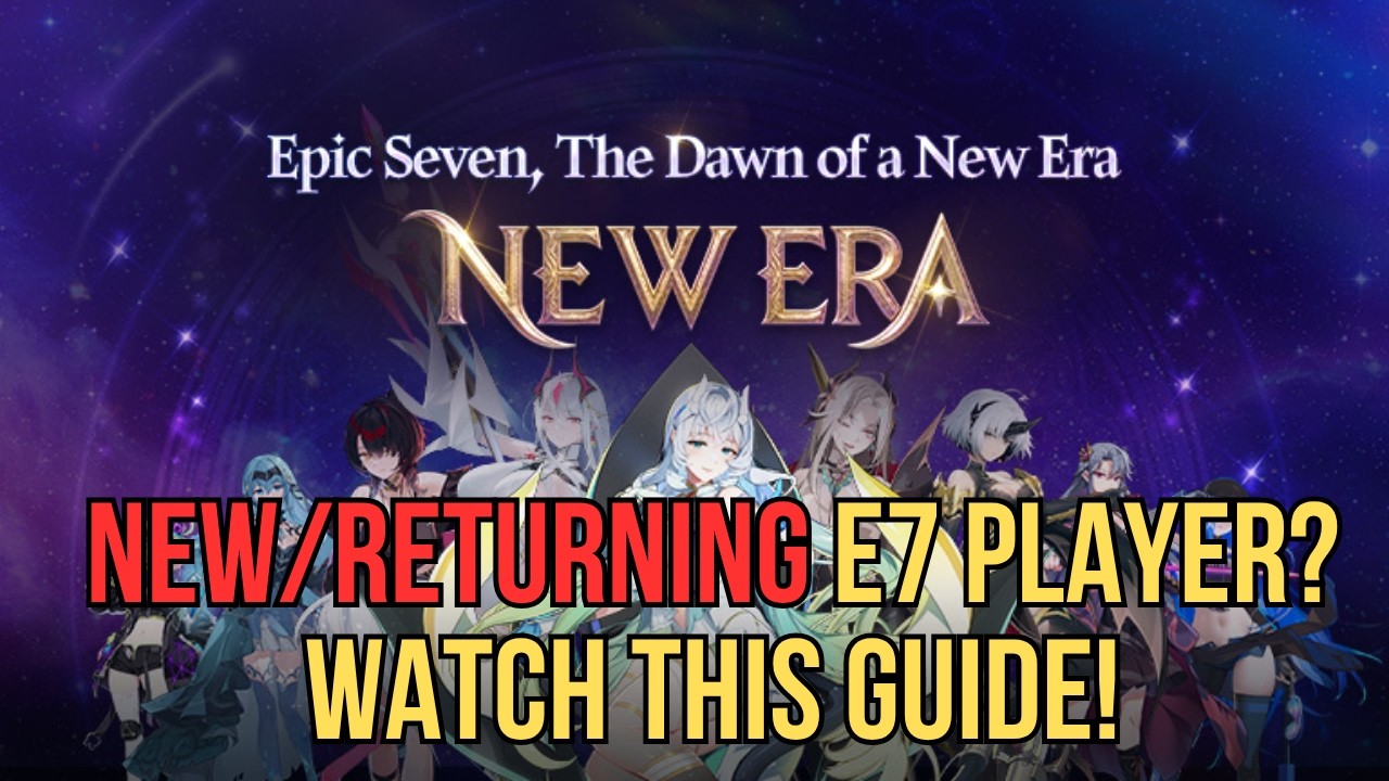 [EPIC SEVEN] Progression Guide for New and Returning Heirs