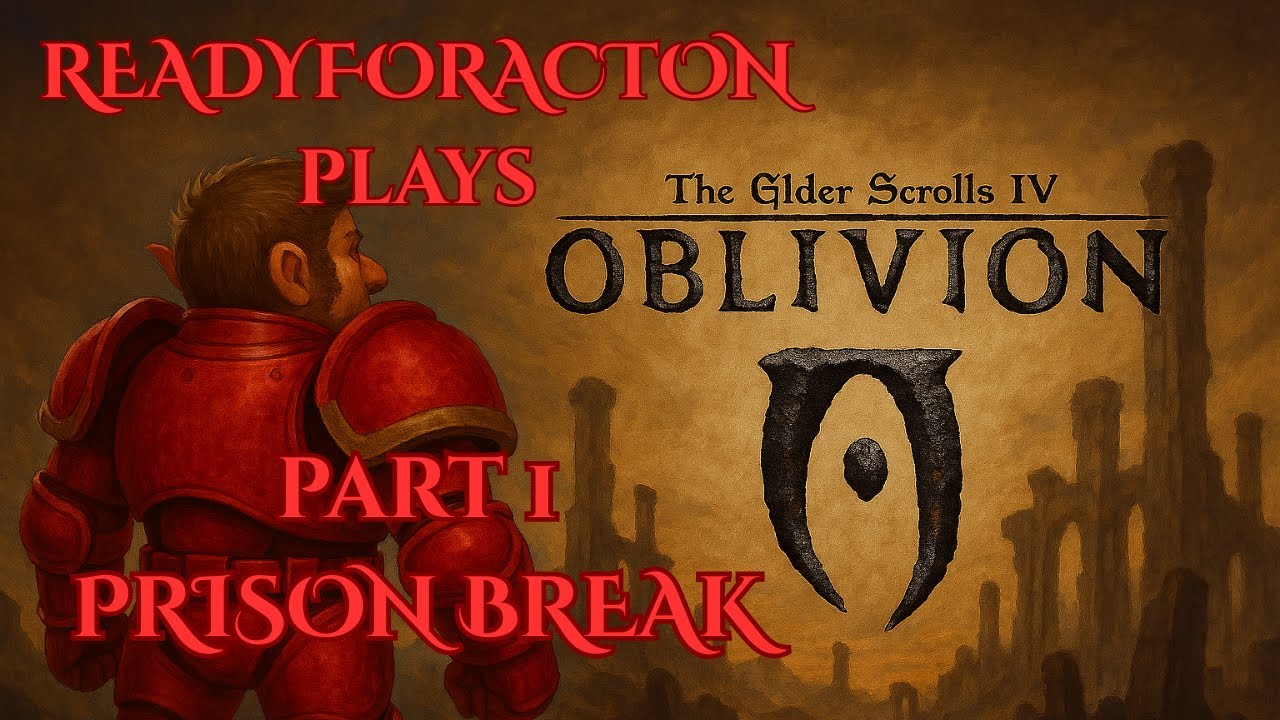 Oblivion Remastered - Part 1 / Prison Break