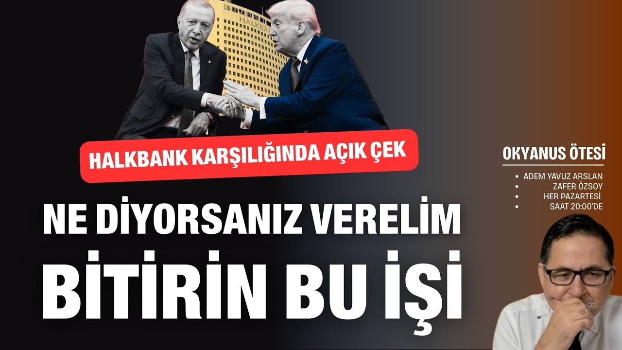 Ne diyorsanız verelim; bitirin bu işi | Okyanus Ötesi
