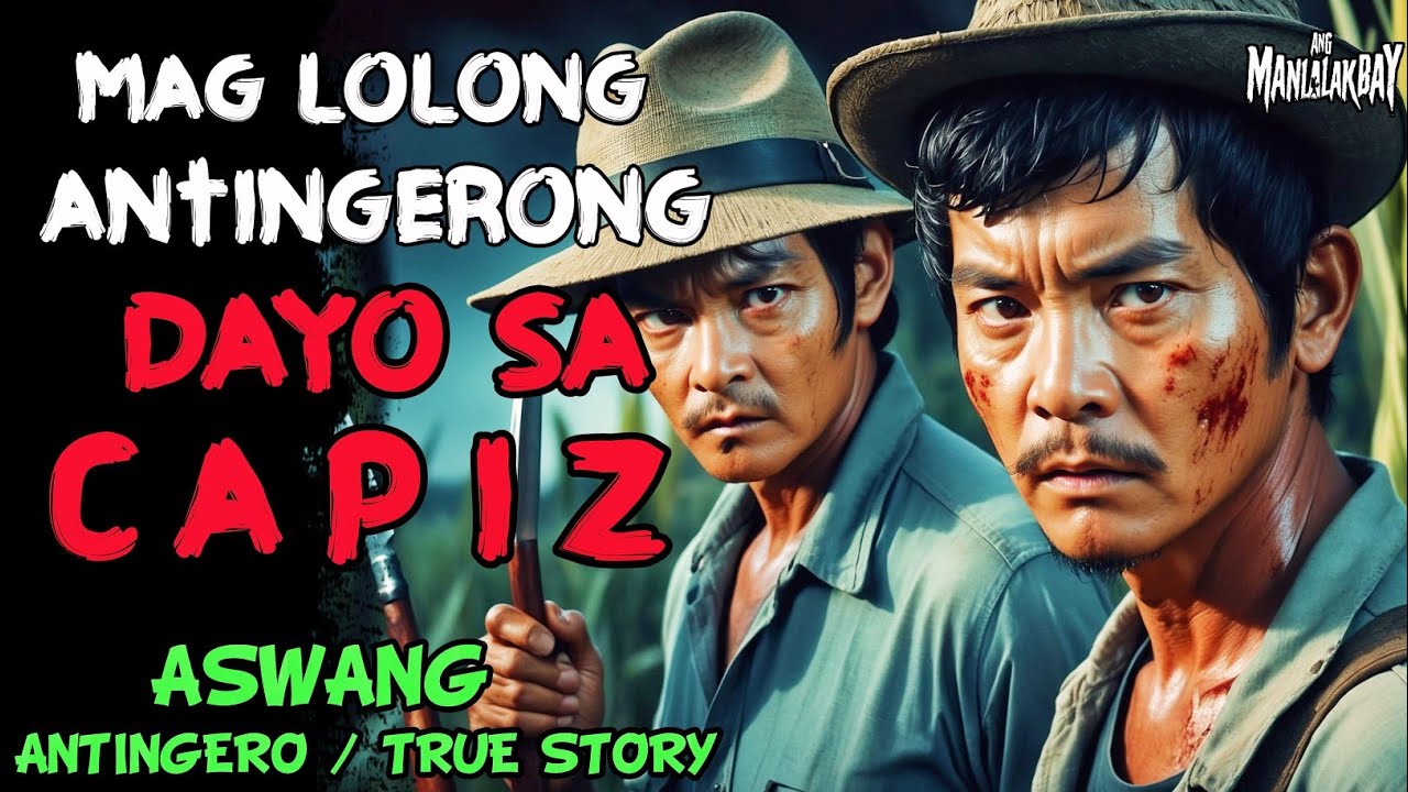 MAG LOLONG ANTINGERONG DAYO SA CAPIZ l Kwentong Aswang l True Horror Story