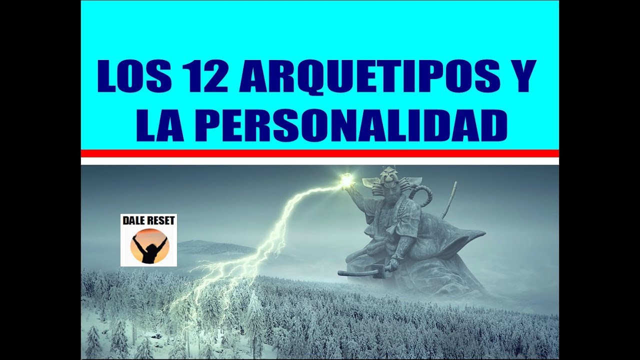 LOS 12 ARQUETIPOS Y LA PERSONALIDAD. Carl Jung. Psicología, motivaciones humanas.