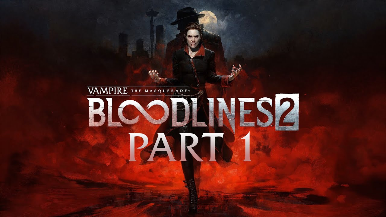 Vampire: The Masquerade Bloodlines 2 - Gameplay Walkthrough - Part 1 - 