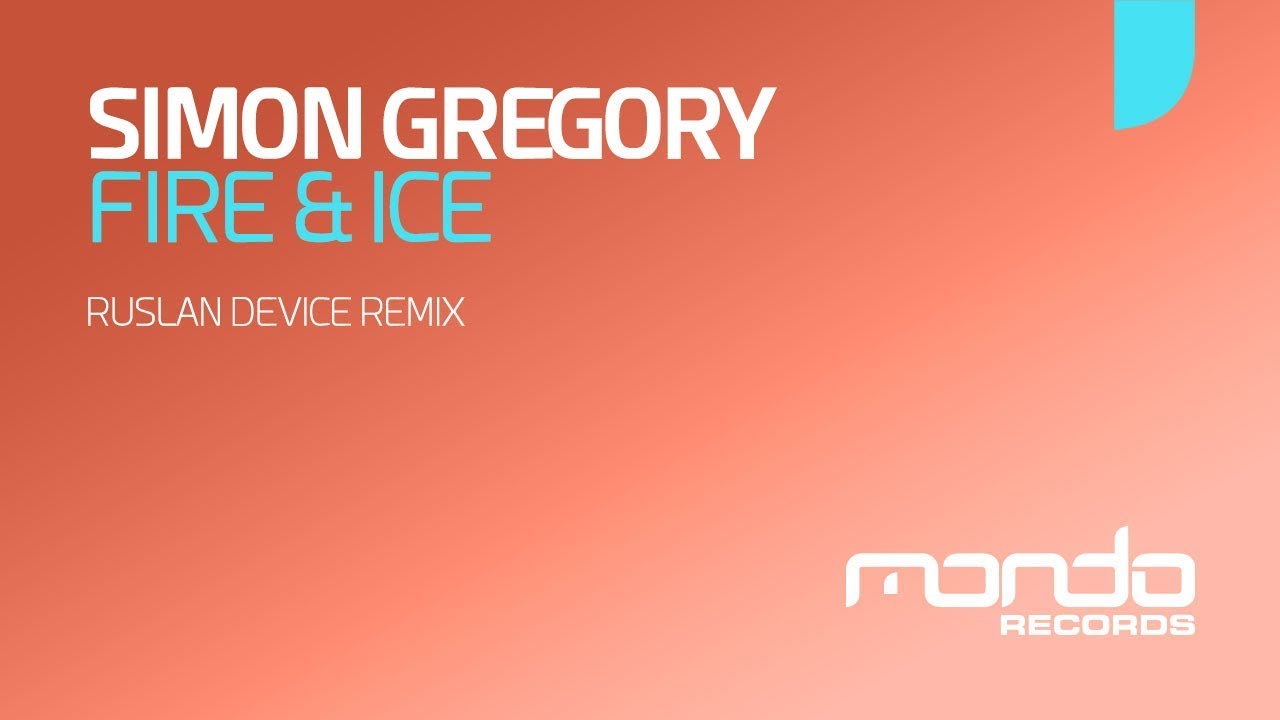 Simon Gregory - Fire & Ice (Ruslan Device Remix) [Mondo Records]