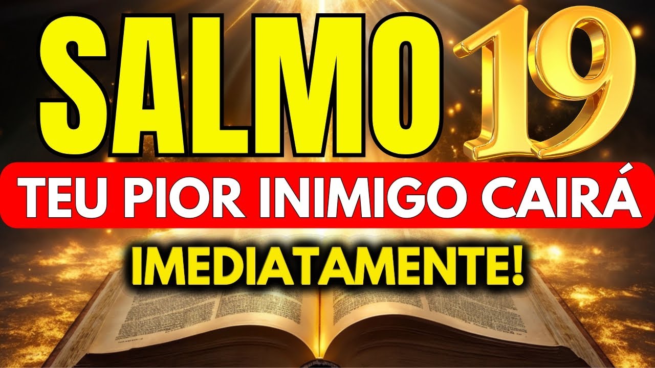 SALMO 19: ORA&Ccedil;&Atilde;O MUITO FORTE PARA AFASTAR INIMIGOS, NEGATIVIDADE E ATRAIR COISAS BOAS.