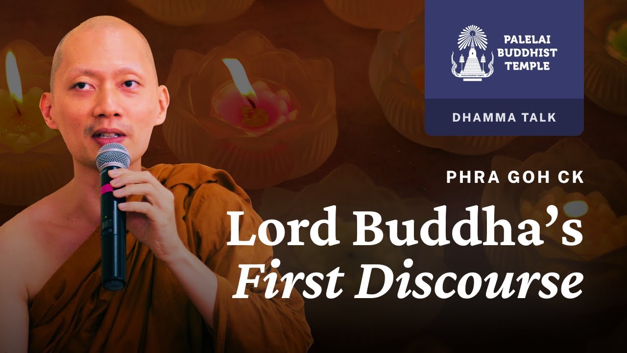 Lord Buddha's First Discourse | Phra Goh CK | 20 July 2024