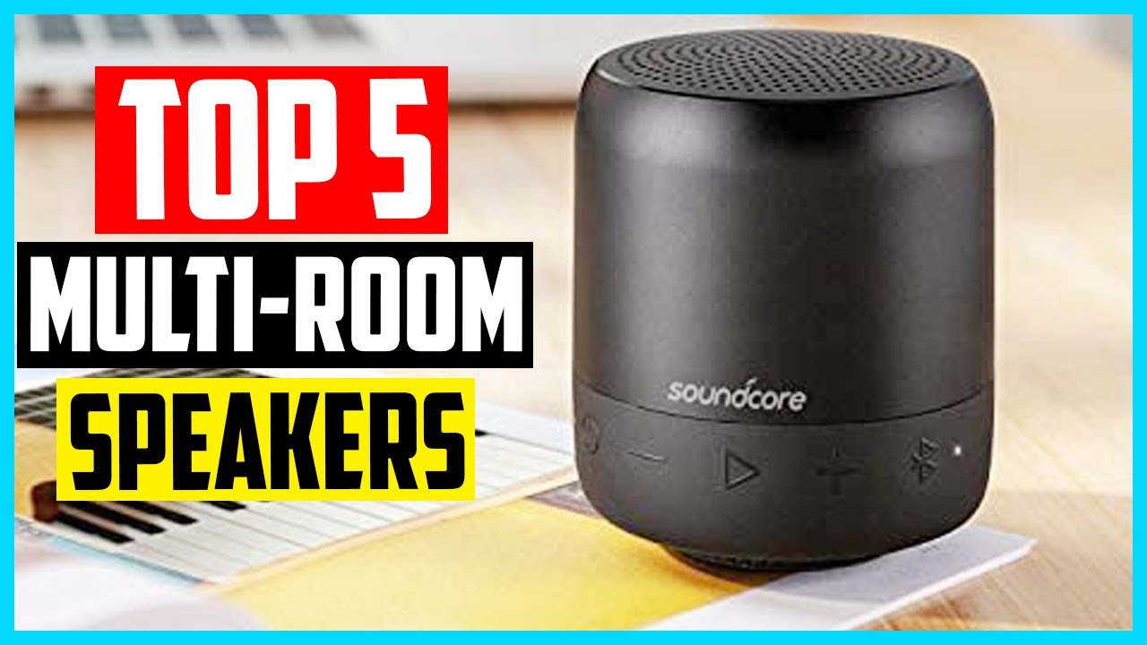 Top 5 Best Multi Room Speakers in 2025 &ndash; Reviews and Guides