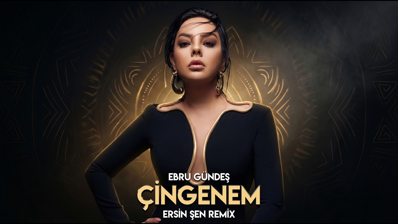 Ebru G&uuml;ndeş - &Ccedil;ingenem (Ersin Şen Remix) [Afro House]