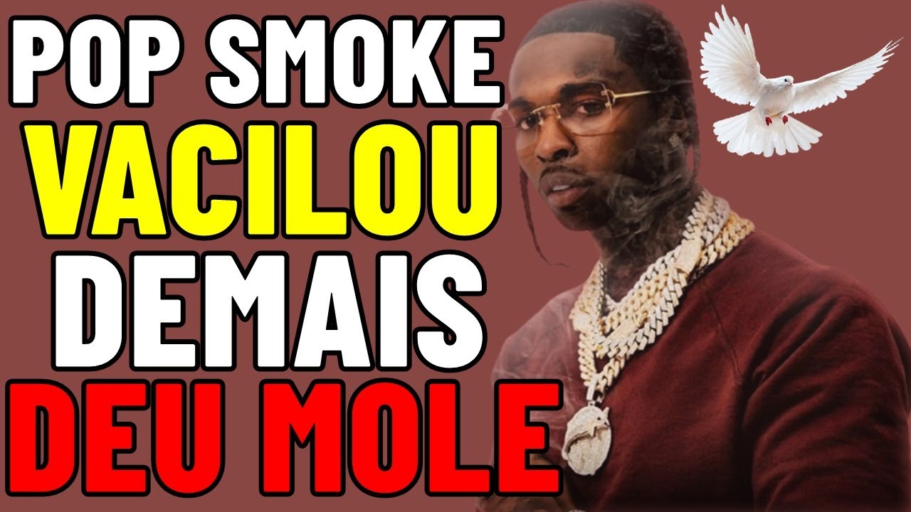 Pop smoke ferrou com tudo entenda o porque ele perdeu a vida