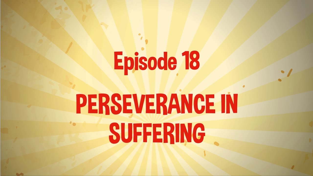 The Study of Theo | Episode 18 | Perseverance in Suffering