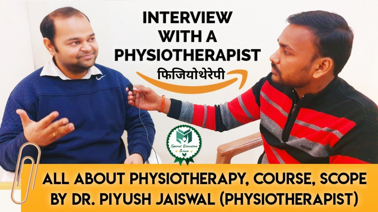 Interview with Dr. Piyush (Physiotherapist) | Course Details, Scope and Career in Physiotherapy
