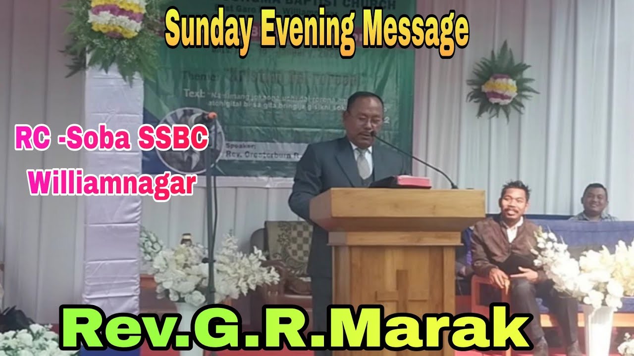 Sunday Evening Message|Rev.G.R.Marak|18Jan.2026/RC-SOBHA SSBC Williamnagar||