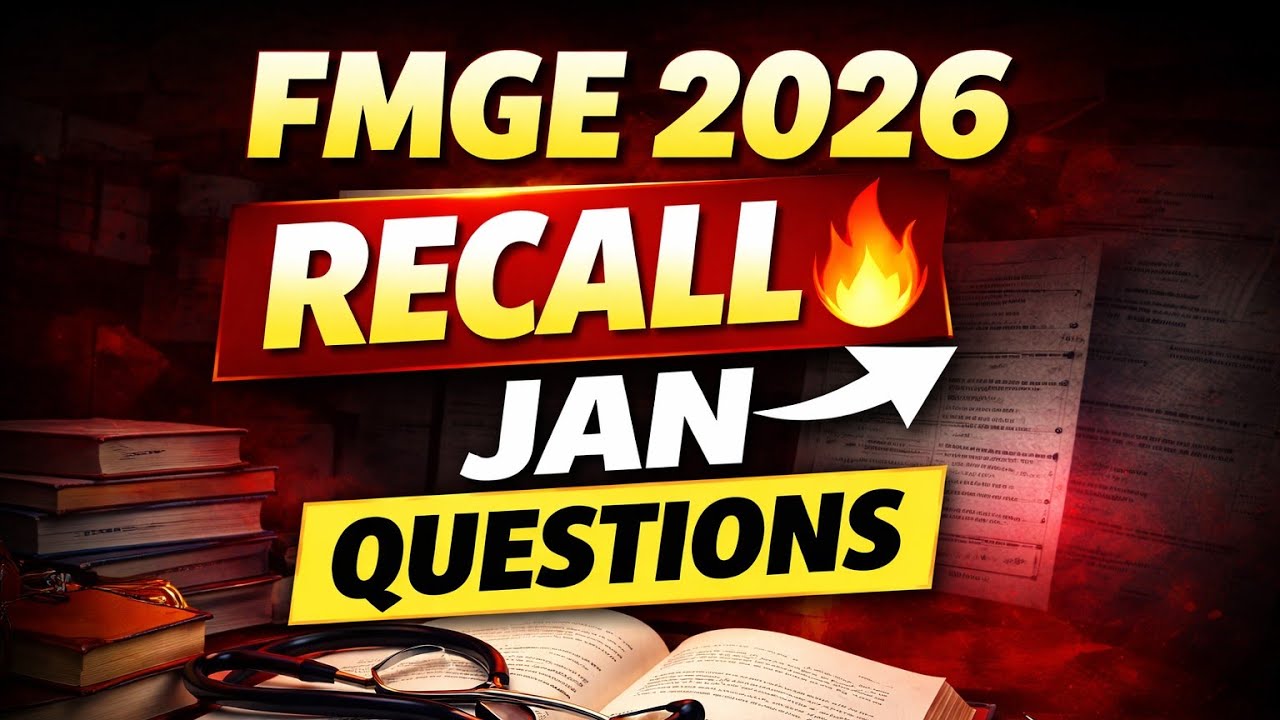 FMGE Jan 2026 High Yield Recall Topics/Questions 