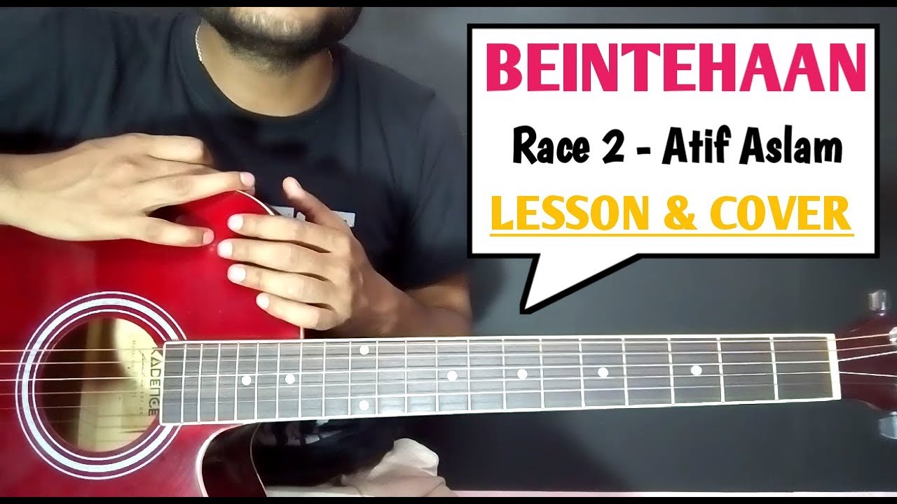 Be intehaan Guitar Cover & Chords Lesson Beginners Tutorial - Atif Aslam | Sunidhi Chauhan | Race 2