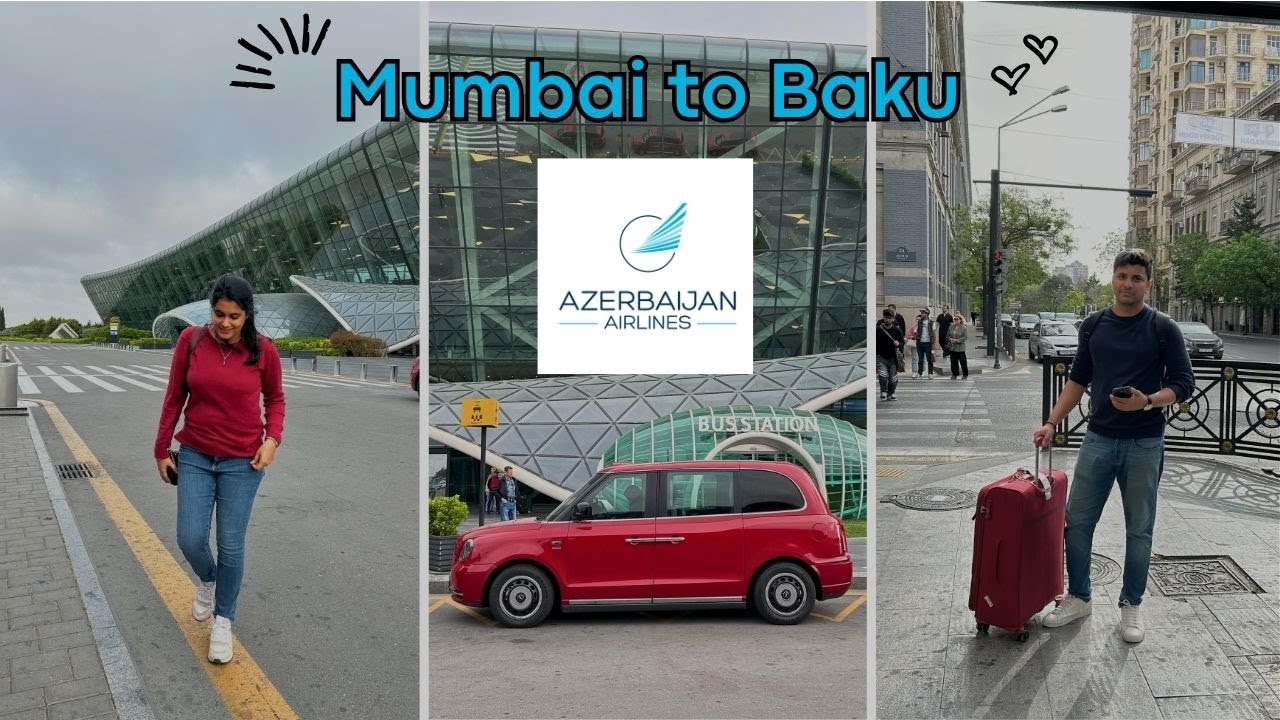 Mumbai to Baku 🇮🇳🇦🇿 | Azerbaijan Airlines Review | The MaHi Way | Vlog #90