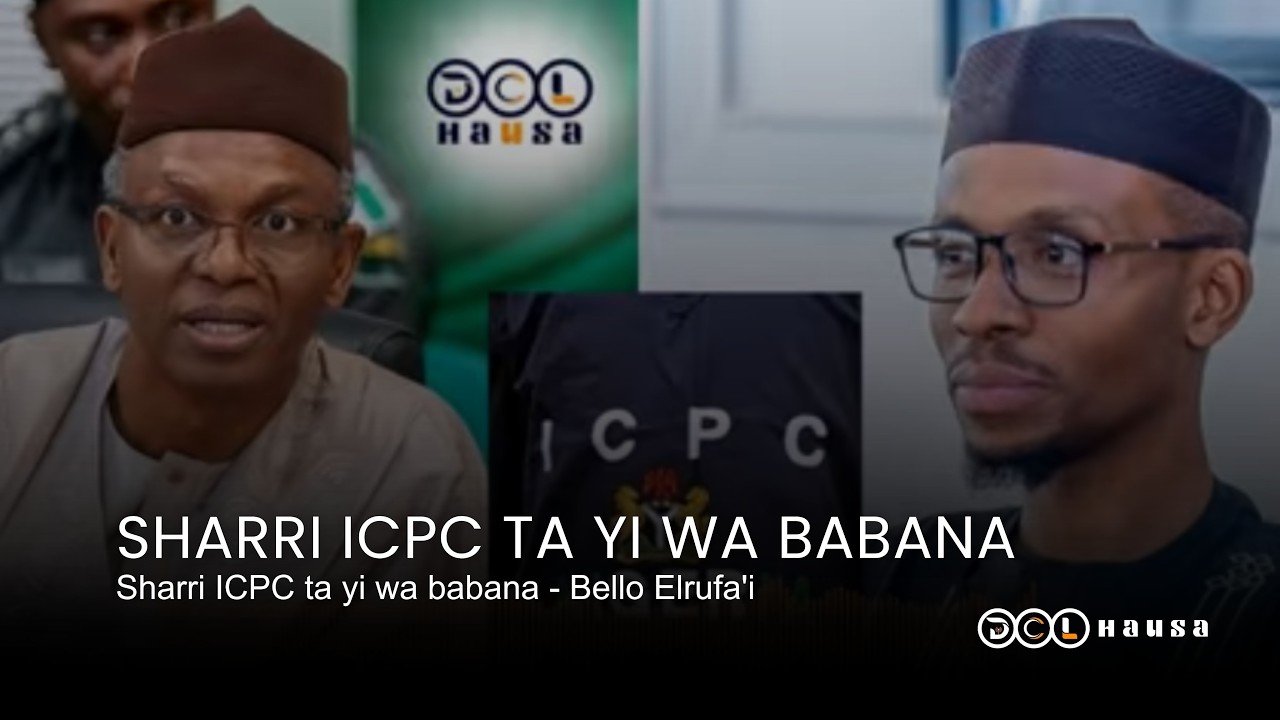 Sharri ICPC ta yi wa babana - Bello Elrufa'i