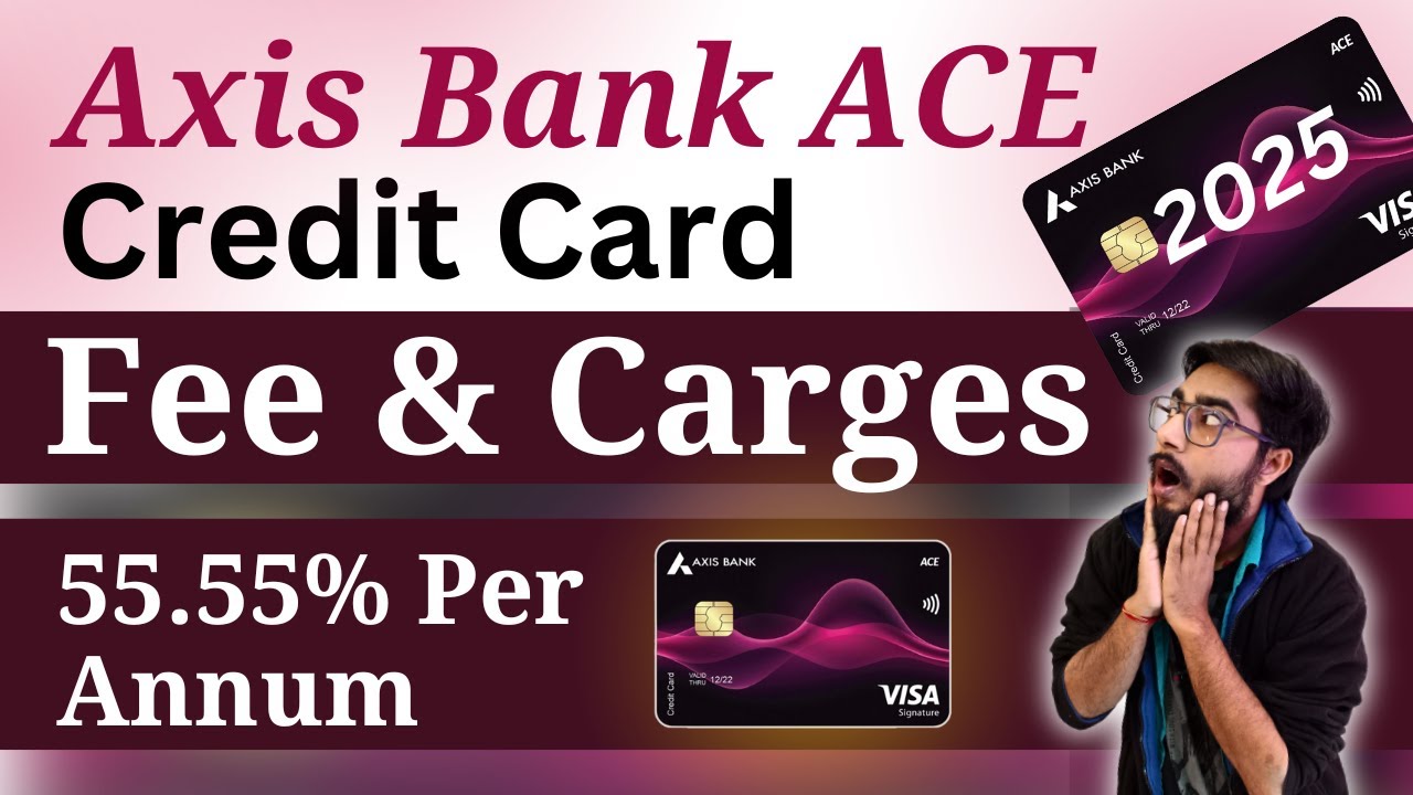 Axis Bank Ace Credit Card Fees & Charges 2025 | Axis Bank ACE Credit Card | Profit Xpo99