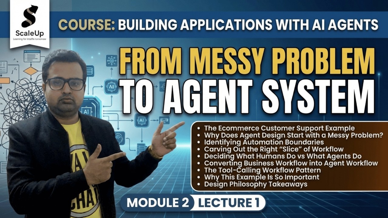 L18 From Messy Problems to Agent System | Building Applications with AI Agents