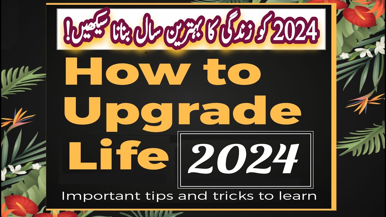 How to Make 2024 the Best Year of Your Life: A Step-by-Step Guide