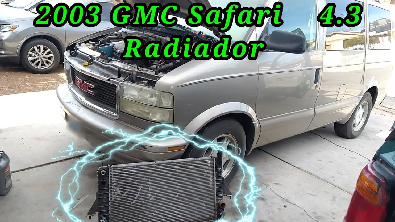 2003 GMC Safari 4.3 Cómo cambiar el radiador ( How to change the radiator )