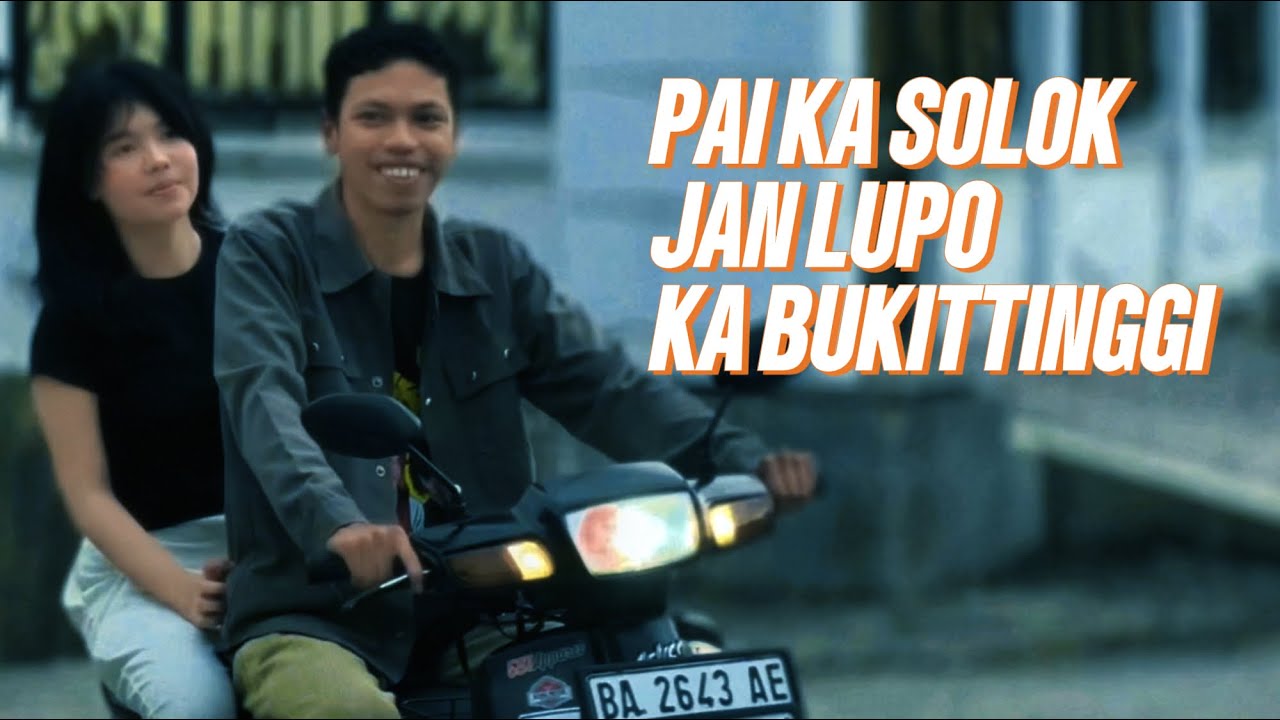 PAI KA SOLOK JAN LUPO KA BUKITTINGGI BULIAH BAHAROK TAPI JAN TALAMPAU TINGGI